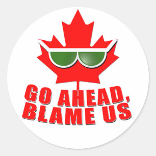 Sticker Rond Cool Canada - Allez de l'avant, blâmez-nous! tshir