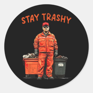 Sticker Rond Cool Donald Trump Garbage Stay Trashy Funny Mega T