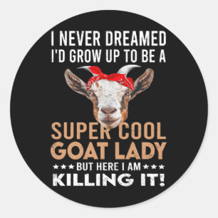 Sticker Rond Cool Goat Lady Fille Animal Farmer Amusant Goat Lo
