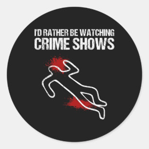 Sticker Rond Cool Je préférerais regarder le crime montre cadea