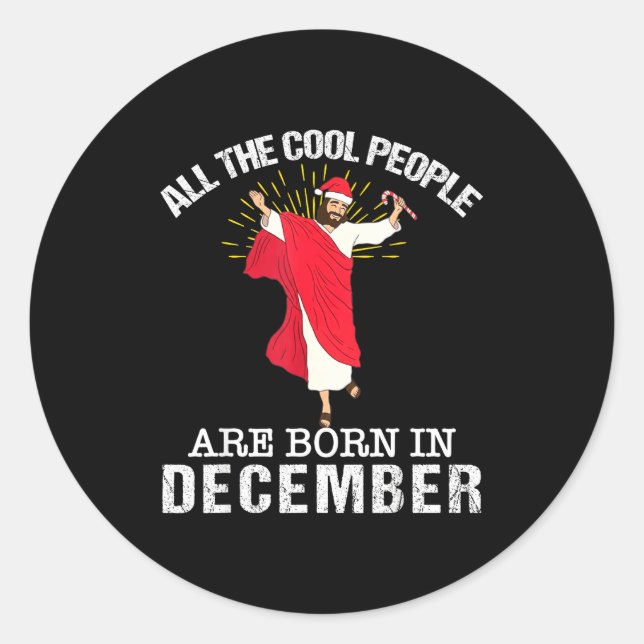 Sticker Rond Cool People Are Born In December Christian Jesus C (Devant)