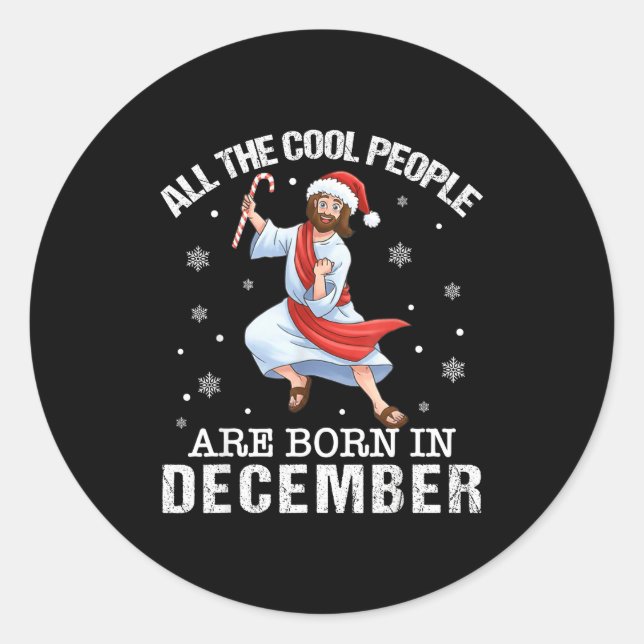 Sticker Rond Cool People Are Born In December Christian Jesus C (Devant)