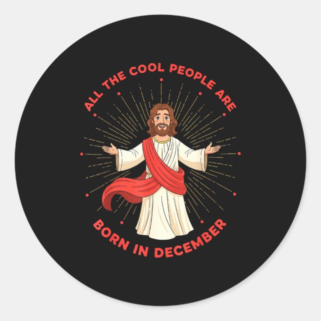 Sticker Rond Cool People Born In December Birthday Funny Jesus  (Devant)