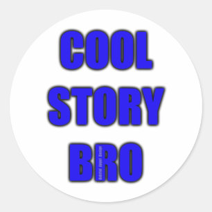Sticker Rond Cool Story Bro