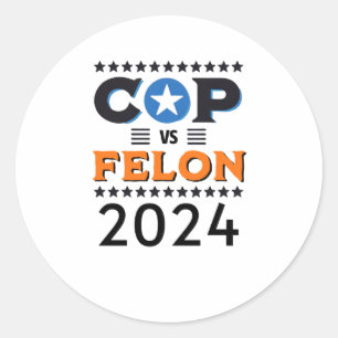 Sticker Rond Cop Vs Felon 2024 - Harris Vs Trump - 2024 Préside