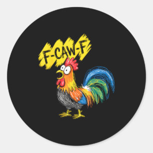 Sticker Rond Coq drôle de poulet F Caw F Coq amusant