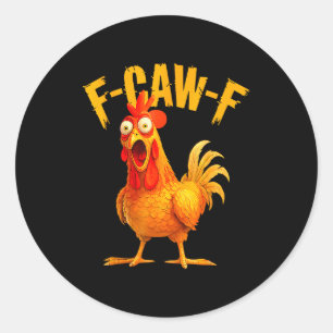 Sticker Rond Coq drôle de poulet F Caw F Fcawf Chuchoteur de po