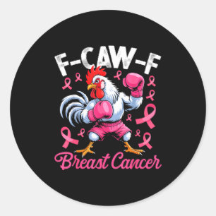 Sticker Rond Coq F Caw F Memes de poulet Humour Cancer du sein