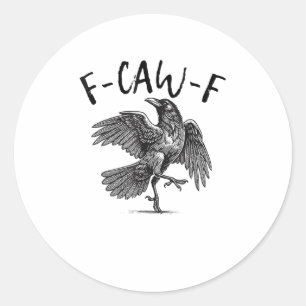 Sticker Rond Corbeau, F-Caw-F Oiseau Drôle