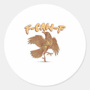 Sticker Rond Corbeau F-Caw-F Oiseau Drôle Mème Corneille