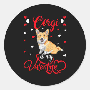 Sticker Rond Corgi Is My Valentine Funny Corgi Valentine's Day