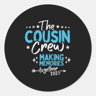 Sticker Rond Cousin Crew 2025 Rassembler des souvenirs Famille 