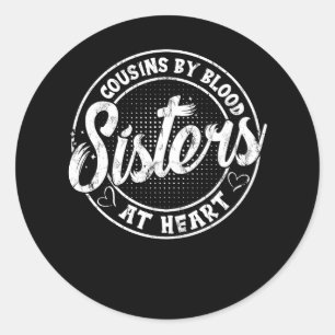 Sticker Rond Cousins De Soeurs De Sang Au Coeur Pour Le Meilleu