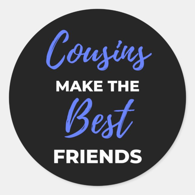 Sticker Rond Cousins Make The Best Friends (Devant)