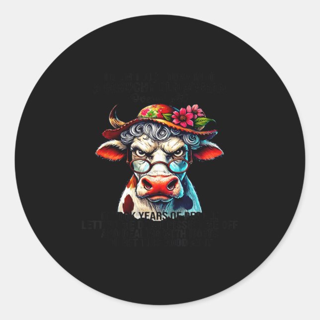 Sticker Rond Cow I Didn't Just Turn Into A Grouchy Old Woman Ov (Devant)