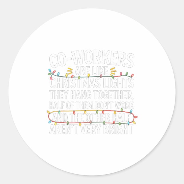 Sticker Rond Coworkers Are Like Christmas Lights They Hang Toge (Devant)
