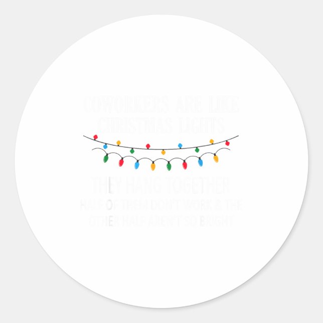 Sticker Rond Coworkers Are Like Christmas Lights They Hang Toge (Devant)