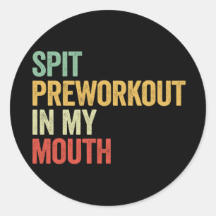 Sticker Rond Cracher Pré-entraînement Dans Ma Bouche Cadeau Rét