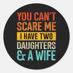 Sticker Rond Craignez-Moi Deux Filles Et Femme Pour Papa Pères