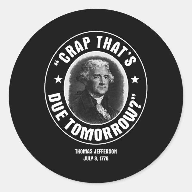 Sticker Rond Crap That's Due Tomorrow T Shirt  (Devant)