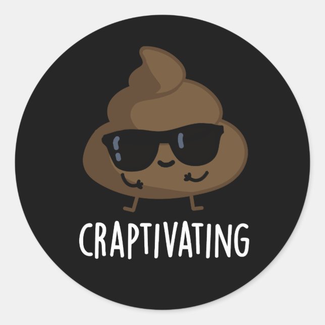 Sticker Rond Craptivant amusant Cool poop pun sombre BG (Devant)