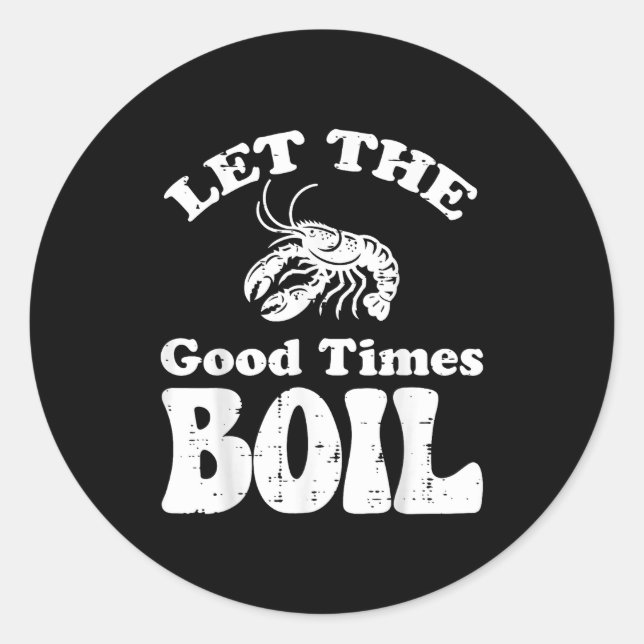 Sticker Rond Crawfish Let Good Times Boil Funny Crayfish Men Wo (Devant)