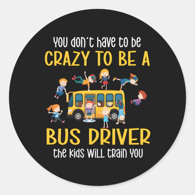 Sticker Rond Crazy School Bus Driver School Bus Driving (Devant)