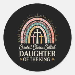 Sticker Rond Créée Élue Appelée Fille Du Roi Premium