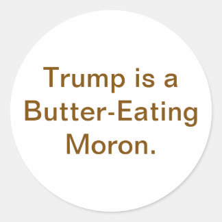 Sticker Rond Crétin mangeant du beurre Trump Hankamer Artjunkha