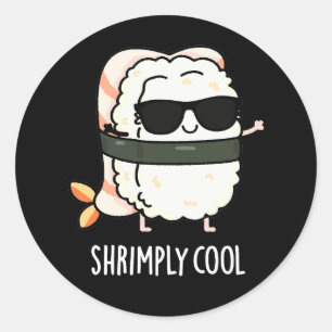 Sticker Rond Crevette Cool Funny Crevettes Sushi Pun Dark BG