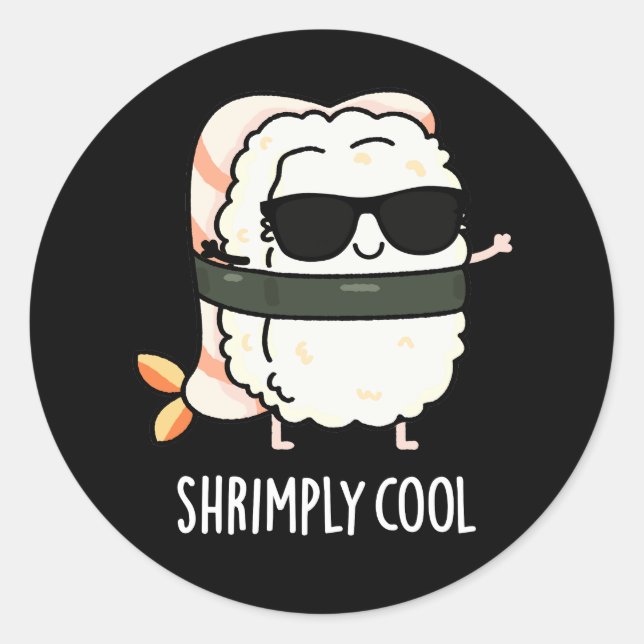 Sticker Rond Crevette Cool Funny Crevettes Sushi Pun Dark BG (Devant)