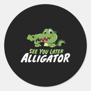 Sticker Rond Crocodile Vous Voir Plus Tard Alligator
