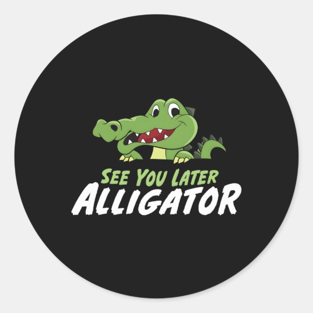 Sticker Rond Crocodile Vous Voir Plus Tard Alligator (Devant)