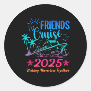 Sticker Rond Croisière Amis 2025 Faire des souvenirs ensemble S