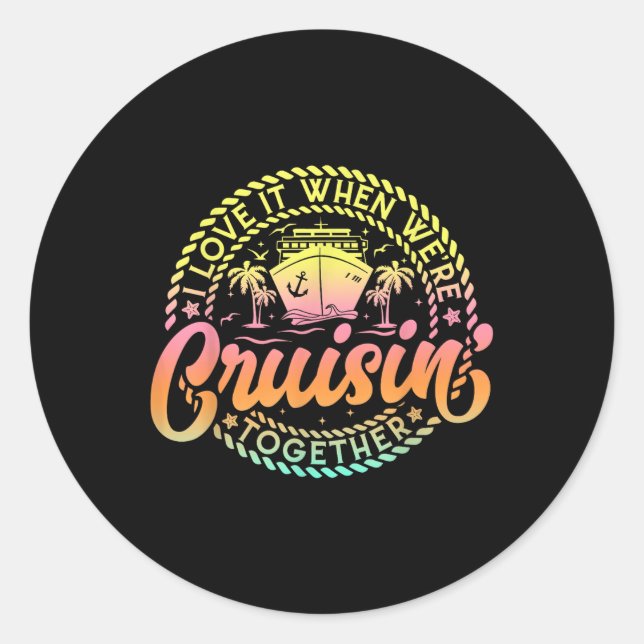 Sticker Rond Croisière J'Aime Quand Étaient Croisière Ensemble  (Devant)