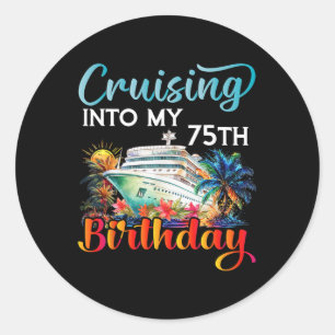 Sticker Rond Croisière Pour Mon 75e Anniversaire Croisière Anni