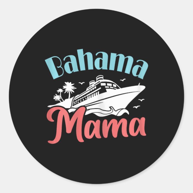 Sticker Rond Croisière vacances Maman Bahamas Voyage Bahama Mam (Devant)