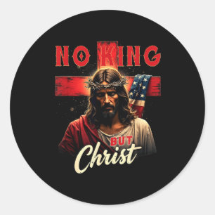 Sticker Rond Croix Pas de roi mais Christ Patriote Chrétien