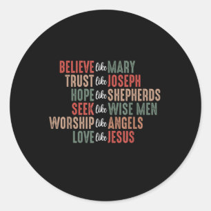 Sticker Rond Croyez Comme Mary Trust Comme Joseph Hope Comme Sh