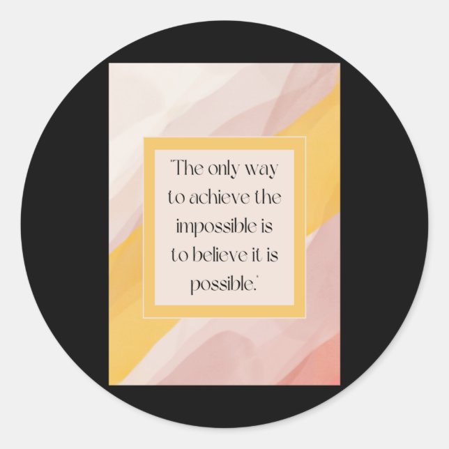 Sticker Rond Croyez En L'Impossible Citation Inspirationnelle A (Devant)