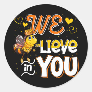 Sticker Rond Croyez En Vous Drôle Test d'Abeille Enseignant Jou