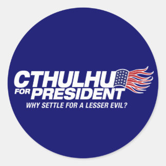 Sticker Rond cthulhu pour président - pourquoi se contenter d'u