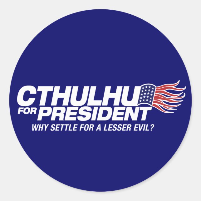 Sticker Rond cthulhu pour président - pourquoi se contenter d'u (Devant)