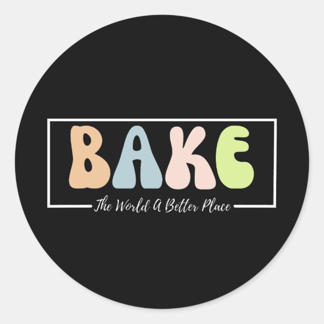 Sticker Rond Cuire Le Monde Un Meilleur Endroit Baker (Devant)