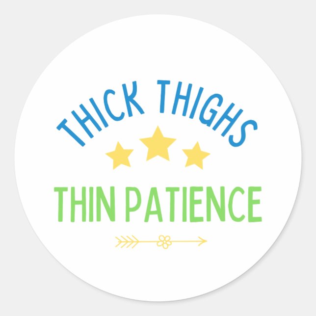 Sticker Rond Cuisses épaisses, Patience fine - Sasy & Confident (Devant)
