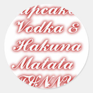 Sticker Rond Cupcakes Rouge Vodka Hakuna Matata FUNNY.