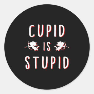 Sticker Rond Cupid est stupide drôle Saint-Valentin