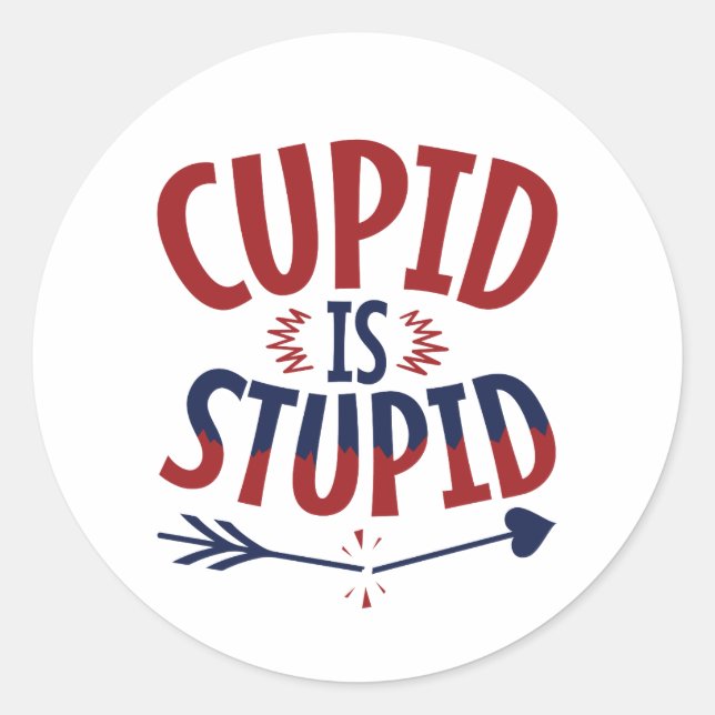Sticker Rond Cupidon est stupide anti-Saint Valentin célibatair (Devant)