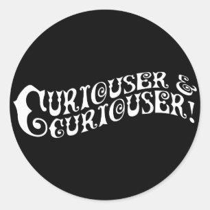 Sticker Rond Curiouser & Curiouser