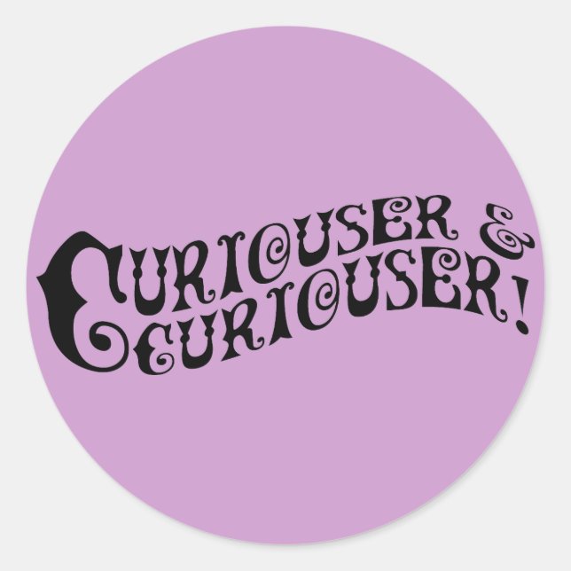 Sticker Rond Curiouser & Curiouser (Devant)
